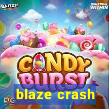 blaze crash