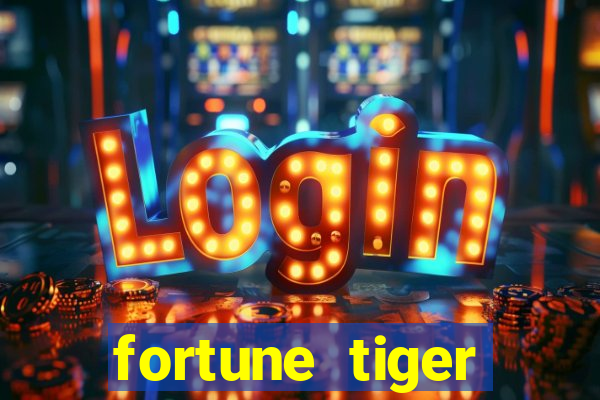 fortune tiger grátis dinheiro infinito