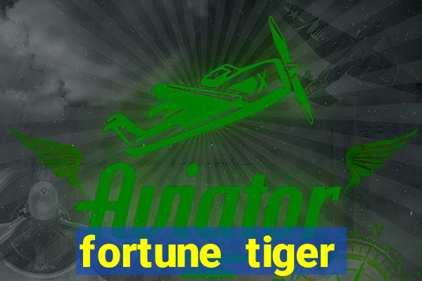 fortune tiger grátis dinheiro infinito