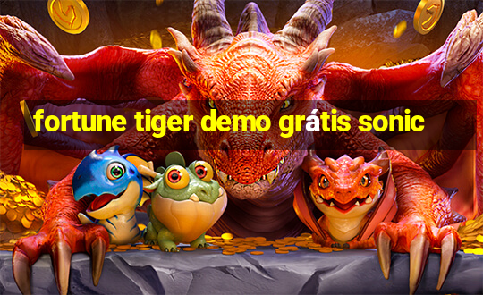 fortune tiger demo grátis sonic