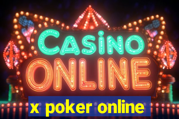 x poker online