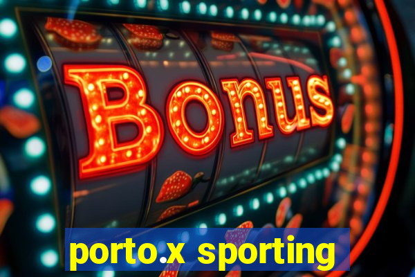 porto.x sporting