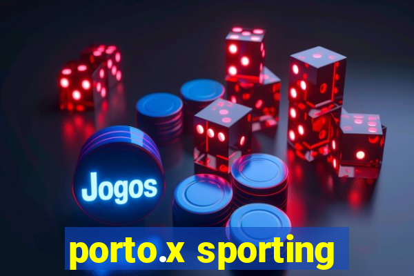 porto.x sporting