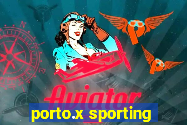 porto.x sporting