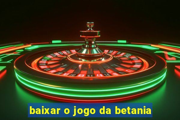 baixar o jogo da betania