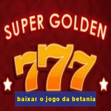 baixar o jogo da betania