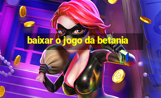 baixar o jogo da betania