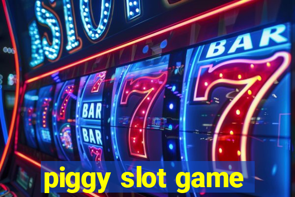 piggy slot game