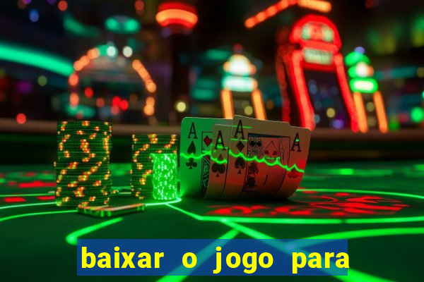 baixar o jogo para ganhar dinheiro