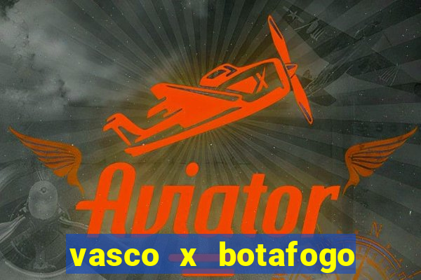 vasco x botafogo ao vivo futemax