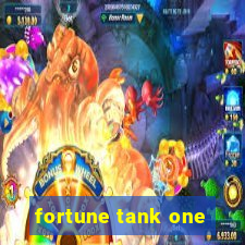 fortune tank one