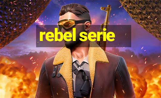 rebel serie