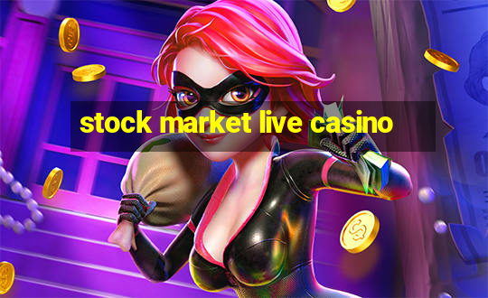 stock market live casino