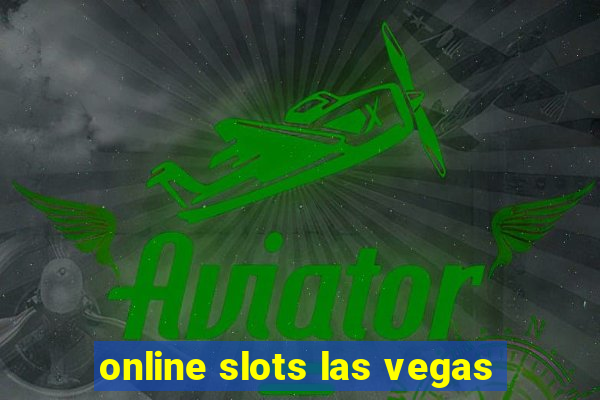 online slots las vegas