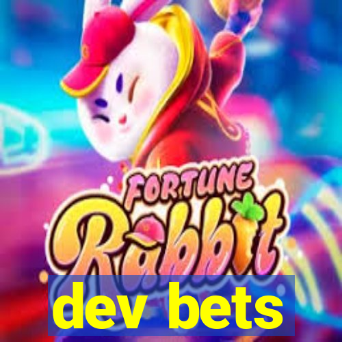 dev bets