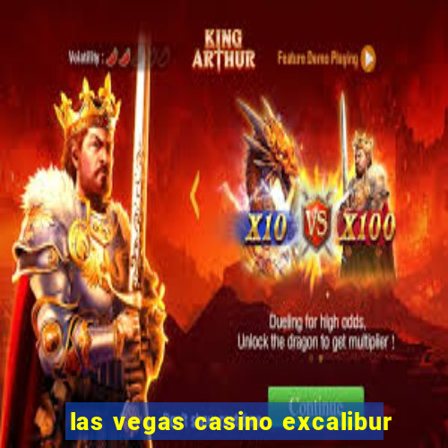 las vegas casino excalibur