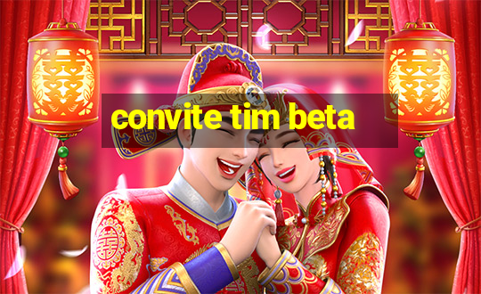 convite tim beta