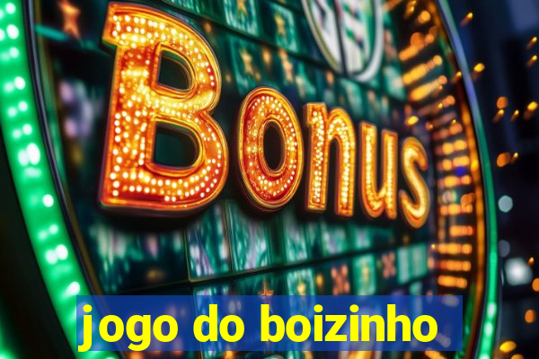 jogo do boizinho