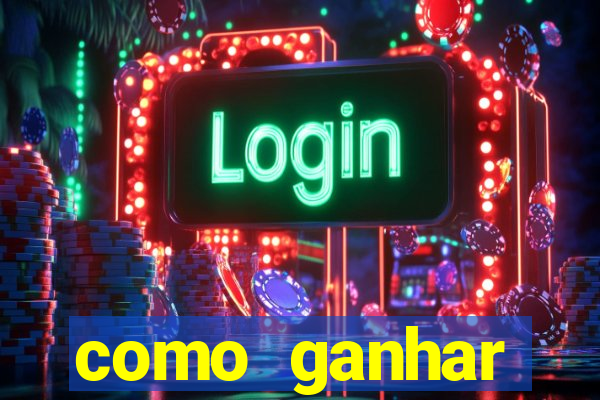 como ganhar dinheiro no slots