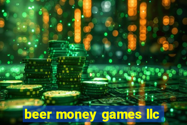 beer money games llc