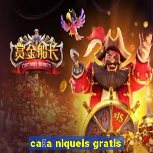 ca莽a niqueis gratis