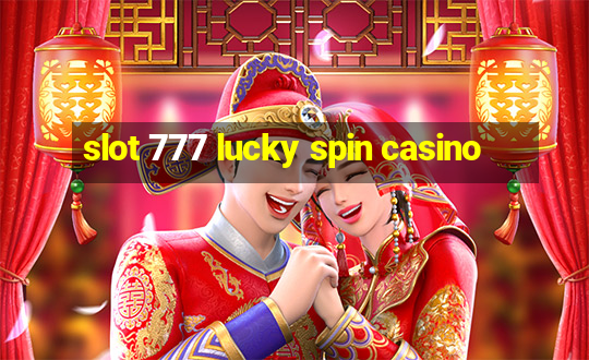 slot 777 lucky spin casino