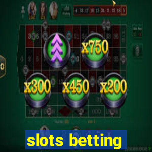 slots betting