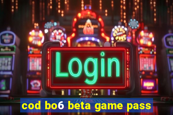 cod bo6 beta game pass