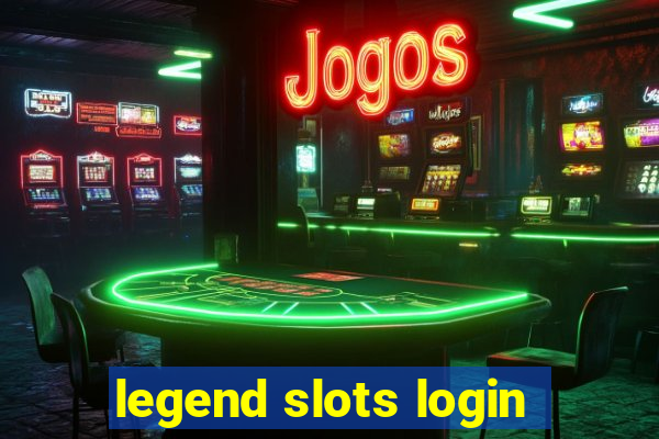 legend slots login