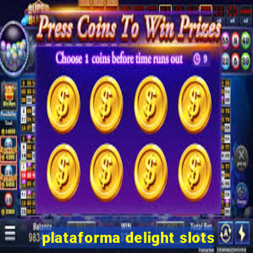 plataforma delight slots