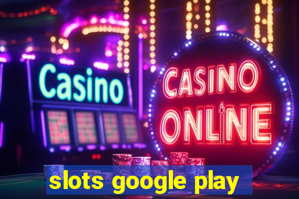 slots google play