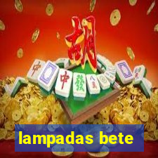 lampadas bete