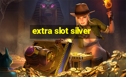 extra slot silver