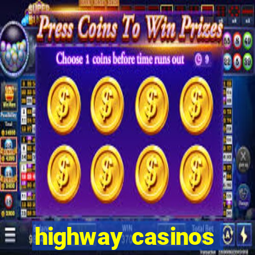 highway casinos