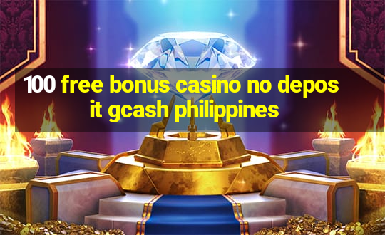 100 free bonus casino no deposit gcash philippines