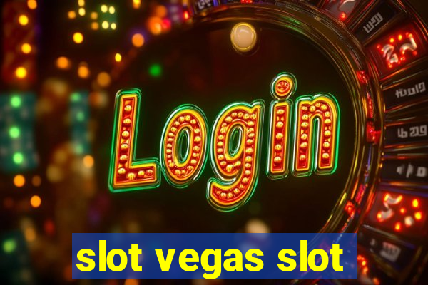 slot vegas slot