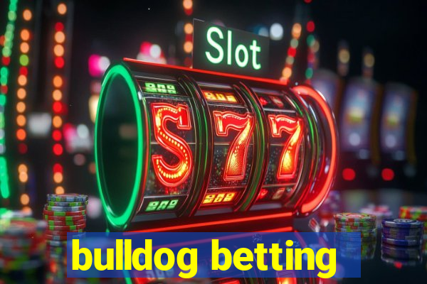 bulldog betting