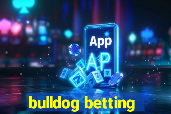 bulldog betting