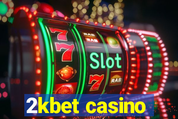 2kbet casino