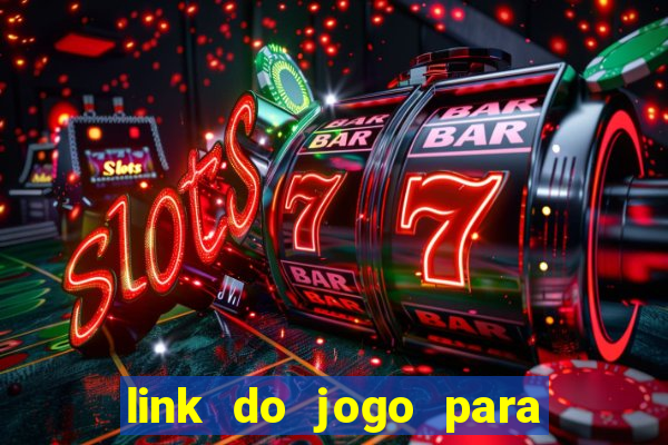 link do jogo para ganhar dinheiro