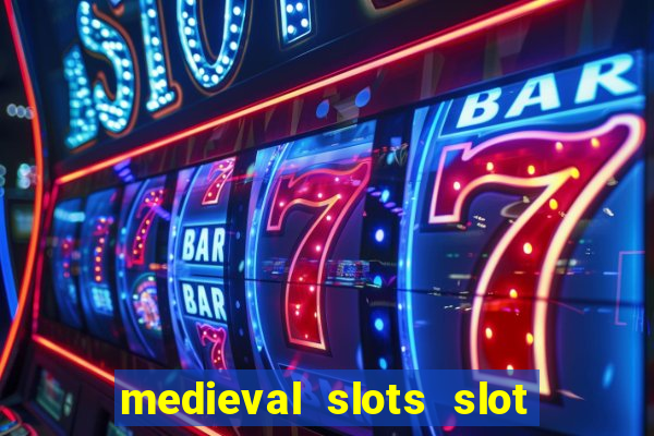 medieval slots slot free play