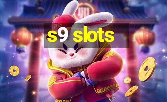 s9 slots