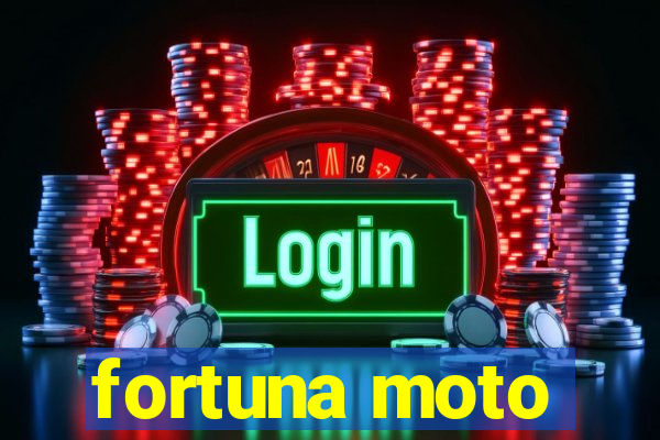 fortuna moto