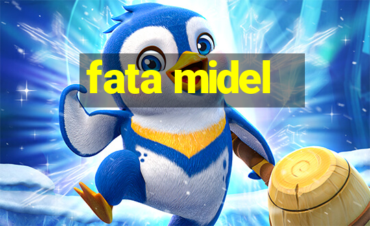 fata midel