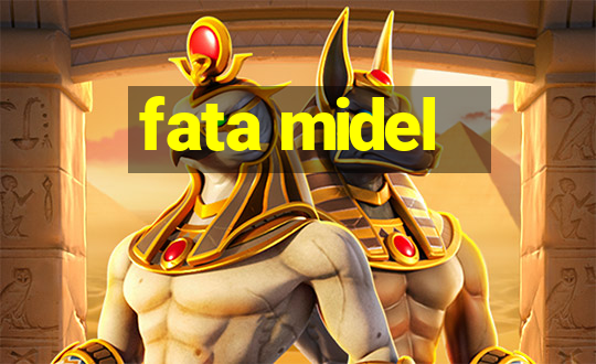 fata midel