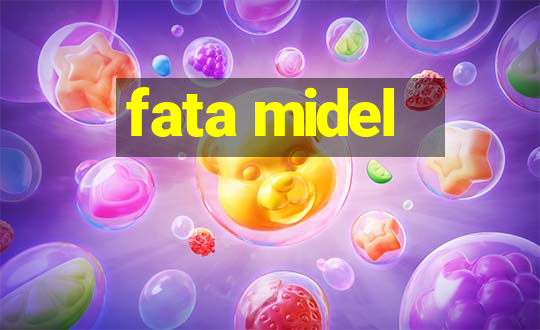 fata midel