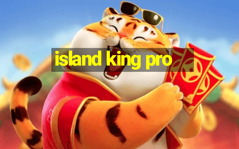 island king pro