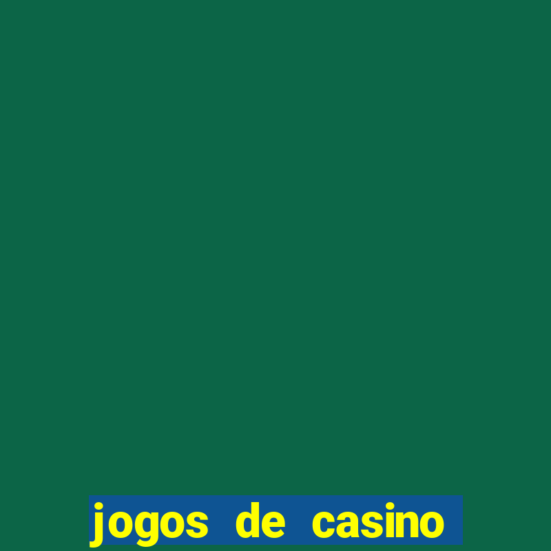 jogos de casino gratis ca?a niquel