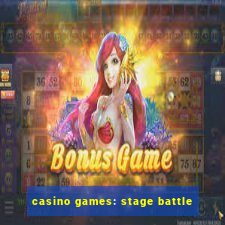 casino games: stage battle