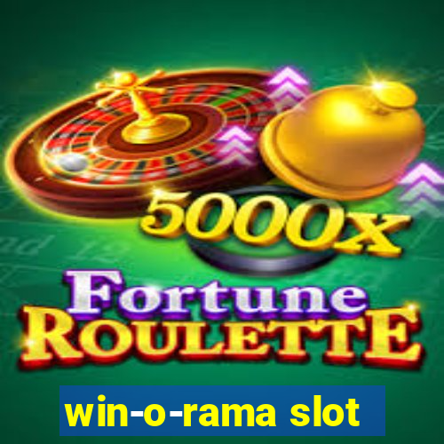 win-o-rama slot